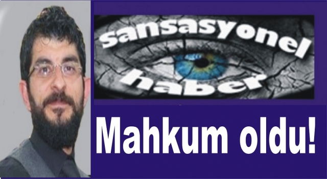 SANSASYONEL DERVİŞ MAHKÛM OLDU