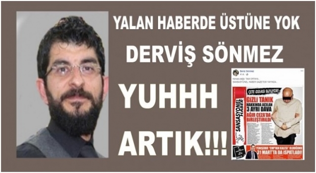 YALAN KUMPAS HABERİN ADRESİ DERVİŞ...