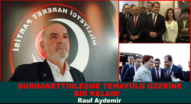 RAUF AYDEMİR: BURHANETTİNLEŞME TEMAYÜLÜ ÜZERİNE BİR KELAM!