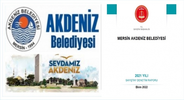 MERSİN’İN AKDENİZ BELEDİYESİNİN YAPTIĞI İŞLERDE SAYIŞTAY’A TAKILDI...