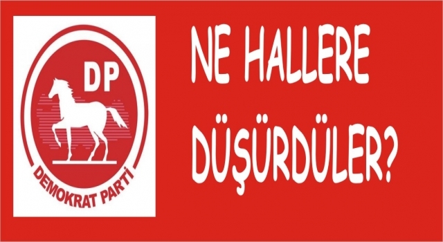 DEMOKRAT PARTİ MERSİN’DE BİTİK