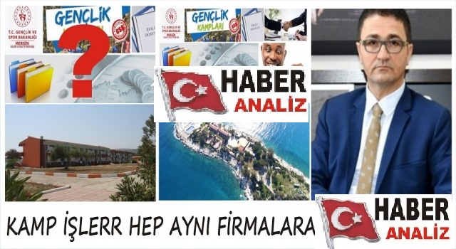 MERSİN GENÇLİK SPORUN KAMP İŞLERİ HEP AYNI FİRMALARA