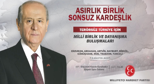 MHP'DEN "ASIRLIK BİRLİK SONSUZ KARDEŞLİK" BULUŞMASI 9 AĞUSTOS GÜNÜ