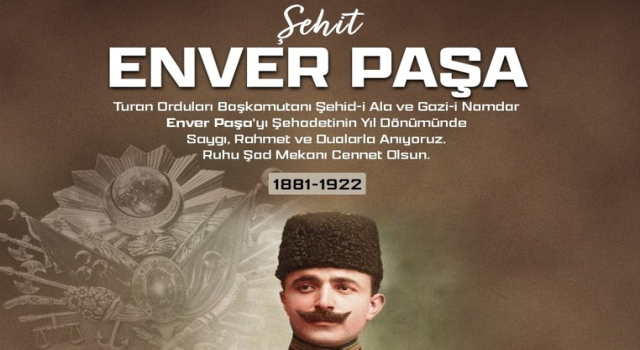 GAZETECİ YAZAR MUSTAFA GÖKTAŞ YAZDI: Hayalleri ve Fedakârlığıyla Bir Devrin Mitosu: Enver Paşa’yı Anarken