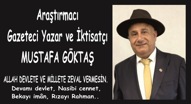GAZETECİ YAZAR MUSTAFA GÖKTAŞ YAZDI: Dönüşüm ve Gelecek Vizyonumuz nasıl olmalı?