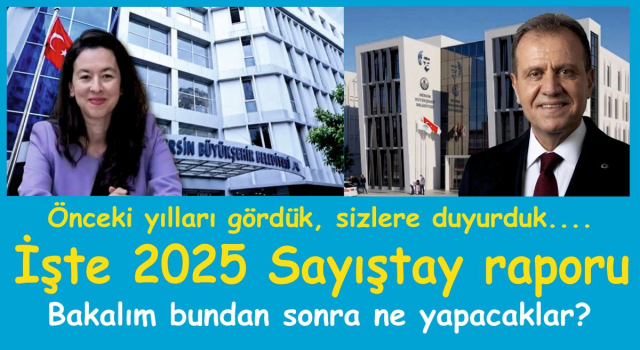 MERSİN BÜYÜKŞEHİRİN 2025 SAYIŞTAY RAPORU DA ORTAYA ÇIKTI