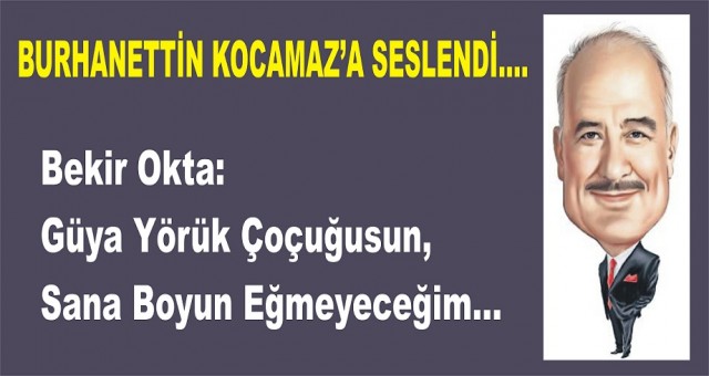 Sana Boyun Eğmeyeceğim dedi