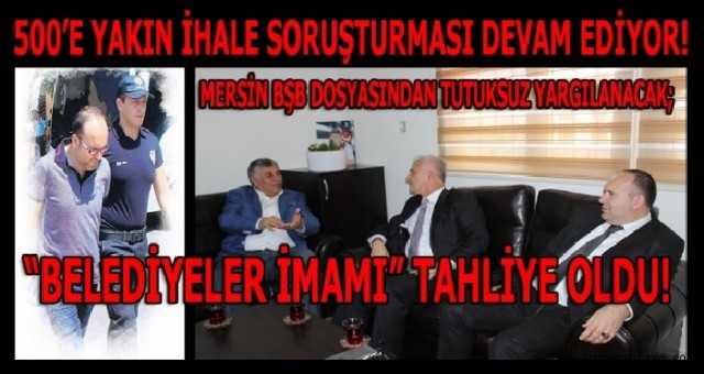 FETÖ'NÜN 'BELEDİYELER İMAMI' ERKAN KARAARSLAN, MERSİN BŞB DOSYASINDAN TUTUKSUZ YARGILANACAK...