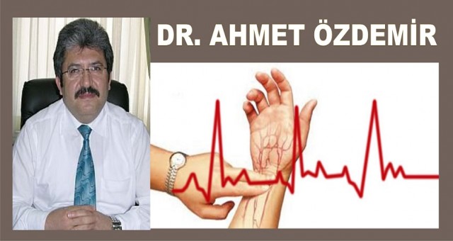 DR. AHMET ÖZDEMİR'DEN NABIZ UYARISI