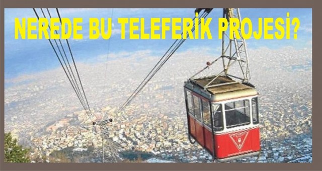 NE OLDU TELEFERİK İŞİ