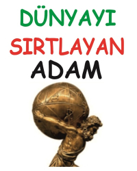 Dünyayı Sırtlayan ADAM