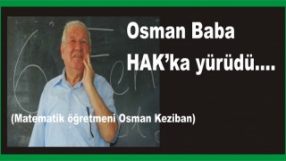 Osman Baba’yı kaybettik…