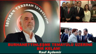 RAUF AYDEMİR: BURHANETTİNLEŞME TEMAYÜLÜ ÜZERİNE BİR KELAM!