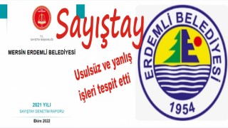 MERSİN ERDEMLİ BELEDİYESİ’DE SAYIŞTAY’A TAKILDI