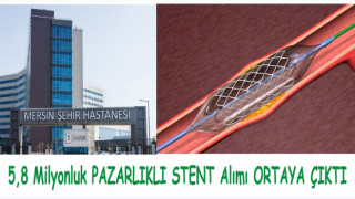 ŞEHİR HASTANESİNDE 5,8 MİLYONLUK PAZARLIKLI STENT ALIMI ORTAYA ÇIKTI