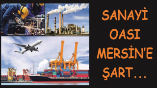 MERSİN SANAYİ ODASI İÇİN NE BEKLENİYOR?
