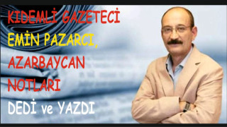 Emin Pazarcı : Azerbaycan Notları