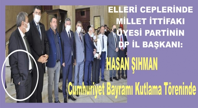 DEMOKRAT PARTİ İL BAŞKANI ELLERİ CEPLERİNDE CUMHURİYET BAYRAMI KUTLAMA TÖRENİNDE