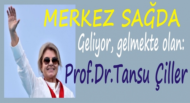 TANSU ÇİLLER’İN 81 İLDE YAPTIĞI GÖRÜŞMELER BİTTİ