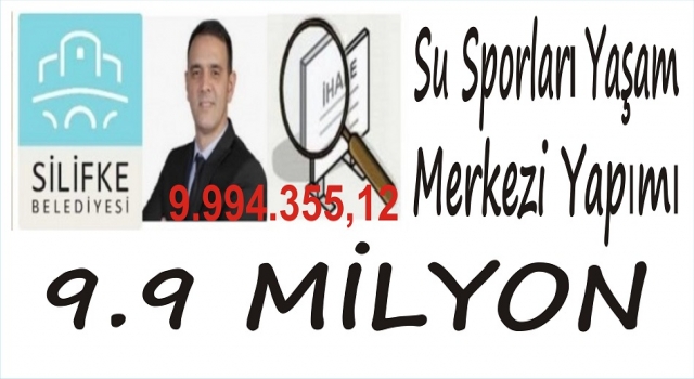 SİLİFKE DE YENİ BİR İHALE DAHA: 9,9 MİLYON...