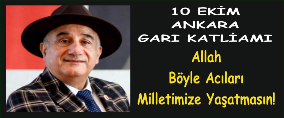 GAZETECİ YAZAR MUSTAFA GÖKTAŞ YAZDI: 10 EKİM ANKARA GARI KATLİAMI