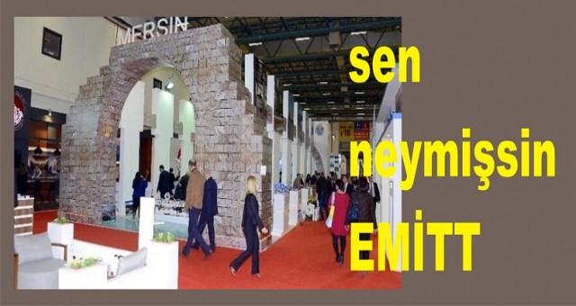 EMİTT’EDE BİR BAKSANIZ...