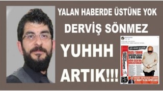 YALAN KUMPAS HABERİN ADRESİ DERVİŞ...