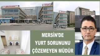 ÖKKEŞ DEMİR, MERSİN’E GELDİ GELELİ YURT SORUNUNU ÇÖZEMEDİ